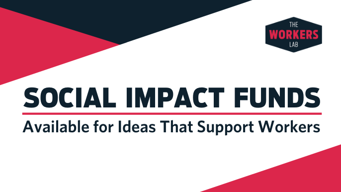 Blog_Social Impact Funds Available For Ideas That Support Workers